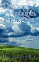 Dreams, Thoughts, and Memories 1434355640 Book Cover