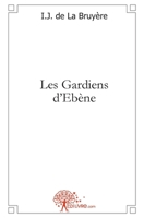 Les Gardiens d'Ebène (French Edition) 2812159553 Book Cover