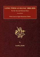 Long Term Almanac 2000-2050: For the Sun and Selected Stars With Concise Sight Reduction Tables, 2nd Edition 0914025104 Book Cover