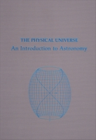 Physical Universe: An Introduction to Astronomy (Series of Books in Astronomy) 0935702059 Book Cover
