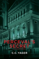 Perceval's Secret : A Novel of the Future 0991496728 Book Cover