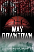 Way Downtown 0578973634 Book Cover