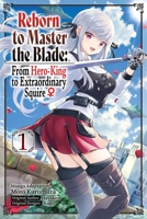 Reborn to Master the Blade: From Hero-King to Extraordinary Squire, Vol. 1 1975377974 Book Cover