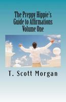 The Preppy Hippie's Guide to Affirmations: Using Affirmations to Discover the Joys in Your Life 1541211103 Book Cover