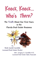 Knock, Knock... Who's There? The Truth About Our First Years in the Florida Real Estate Business B0029JBAKE Book Cover