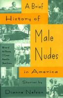 A Brief History of Male Nudes in America 0820315710 Book Cover