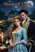 Vow of 1776: Lovers of Liberty, Oaths in the dark B0GW63QQZ3 Book Cover