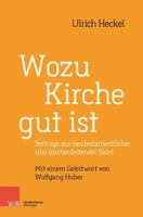 Wozu Kirche Gut Ist : Beitrage Aus Neutestamentlicher und Kirchenleitender Sicht 3788732504 Book Cover