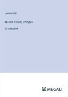 Buried Cities; Pompeii: in large print 3387330839 Book Cover