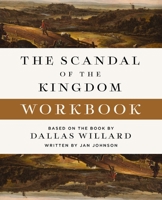 The Scandal of the Kingdom Workbook: How the Parables of Jesus Revolutionize Life with God 0310170354 Book Cover