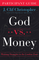 God vs. Money Participant Guide: Winning Strategies in the Combat Zone 150189157X Book Cover