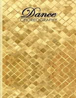 Dance Choreography Journal: Gold 1541152700 Book Cover