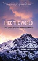 Hike The World: The Guide to the Planet's Best Trails 0999478702 Book Cover
