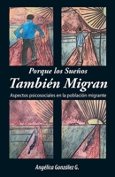 Porque los Sueños También Migran: Para todos aquellos que tienen un sueño (Spanish Edition) 1685745725 Book Cover