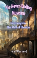 Pathways in the Hall of Illusion (The Never-Ending Museum) B0F63BPR4B Book Cover