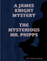 The Mysterious Mr. Phipps 1435755154 Book Cover