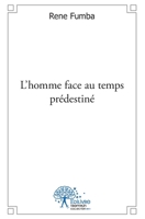 L'homme face au temps prédestiné (French Edition) 2332508376 Book Cover