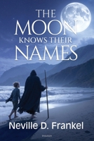 The Moon Knows Their Names 1956921680 Book Cover