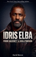 Idris Elba from Hackney to Hollywood B0GHWWH9WW Book Cover