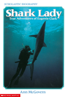 Shark Lady: True Adventures Of Eugenie Clark 0590447718 Book Cover