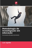 Metodologia de investigação em educação: Ferramenta de desenvolvimento 6206314995 Book Cover