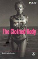 The Clothed Body (Dress, Body, Culture) 1859738052 Book Cover