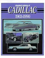 Standard Catalog of Cadillac: 1903-1990 (Standard Catalog of Cadillac) 0873411749 Book Cover