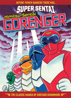 SUPER SENTAI: Himitsu Sentai Gorenger – The Classic Manga Collection 1645059413 Book Cover