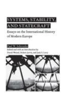 Systems, Stability, and Statecraft: Essays on the International History of Modern Europe 1403963584 Book Cover