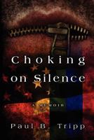 Choking On Silence: A Memoir 1478152516 Book Cover