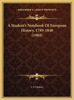 A Student's Notebook Of European History, 1789-1848 1120131340 Book Cover