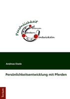 Personlichkeitsentwicklung Mit Pferden: Didaktische Grundlagen Zur Selbstorganisierten Kompetenzentwicklung Am Beispiel Eines Pferdegestutzten Trainingsangebotes 3828836879 Book Cover