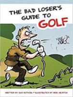 Bad Losers Guide to Golf 1909732095 Book Cover