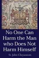 No One Can Harm the Man who Does Not Harm Himself 1088152902 Book Cover