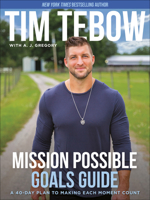 Mission Possible Goals Guide: A 40-Day Plan to Making Each Moment Count 0593194055 Book Cover