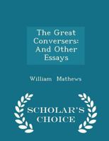 The Great Conversers: And Other Essays B0BQP92FG3 Book Cover