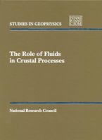The Role of Fluids in Crustal Processes 030904037X Book Cover