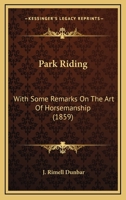 Park Riding With Some Remarks on the Art of Horsemanship 1018989358 Book Cover