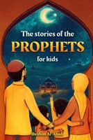 The stories of the prophets for kids: 40 child-friendly stories for the whole family from the majestic quran and islam (Collection - islamic books) (Islamic books - Islam Way) 3989290843 Book Cover