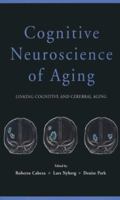 Cognitive Neuroscience of Aging: Linking Cognitive and Cerebral Aging 0199372934 Book Cover