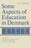 Some Aspects of Education in Denmark. 1487573499 Book Cover