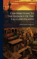 Contributions To The Geology Of The Falkland Islands 1024720039 Book Cover