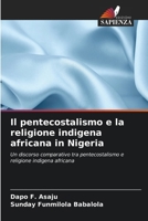 Il pentecostalismo e la religione indigena africana in Nigeria (Italian Edition) 6208848822 Book Cover