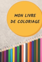Mon livre de coloriage: Livre de coloriage pour enfant B08BDPG5FD Book Cover