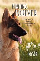 Finding Forever: The Dogs of Coastal German Shepherd Rescue 1456398911 Book Cover