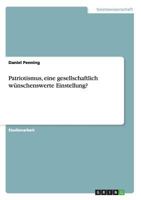 Patriotismus, eine gesellschaftlich w�nschenswerte Einstellung? 3656698740 Book Cover