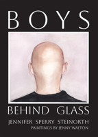 Boys Behind Glass: Poems (Volume 3) (Con[text]ual) 1680034421 Book Cover