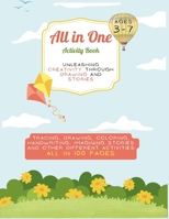 All in One Activity Book: Unleashing Creativity through Drawing and Stories, ages 3-7 B0CTT2RKXL Book Cover