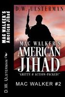 MAC WALKER'S American Jihad 1508733503 Book Cover