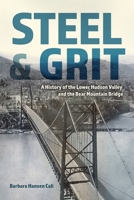 Steel and Grit: A History of the Lower Hudson Valley and the Bear Mountain Bridge (New York State Series) 0815611978 Book Cover
